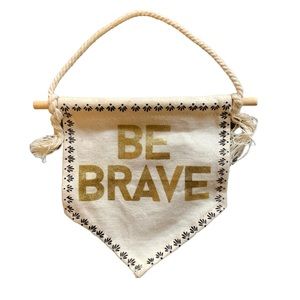 “Be Brave” Small Decoration